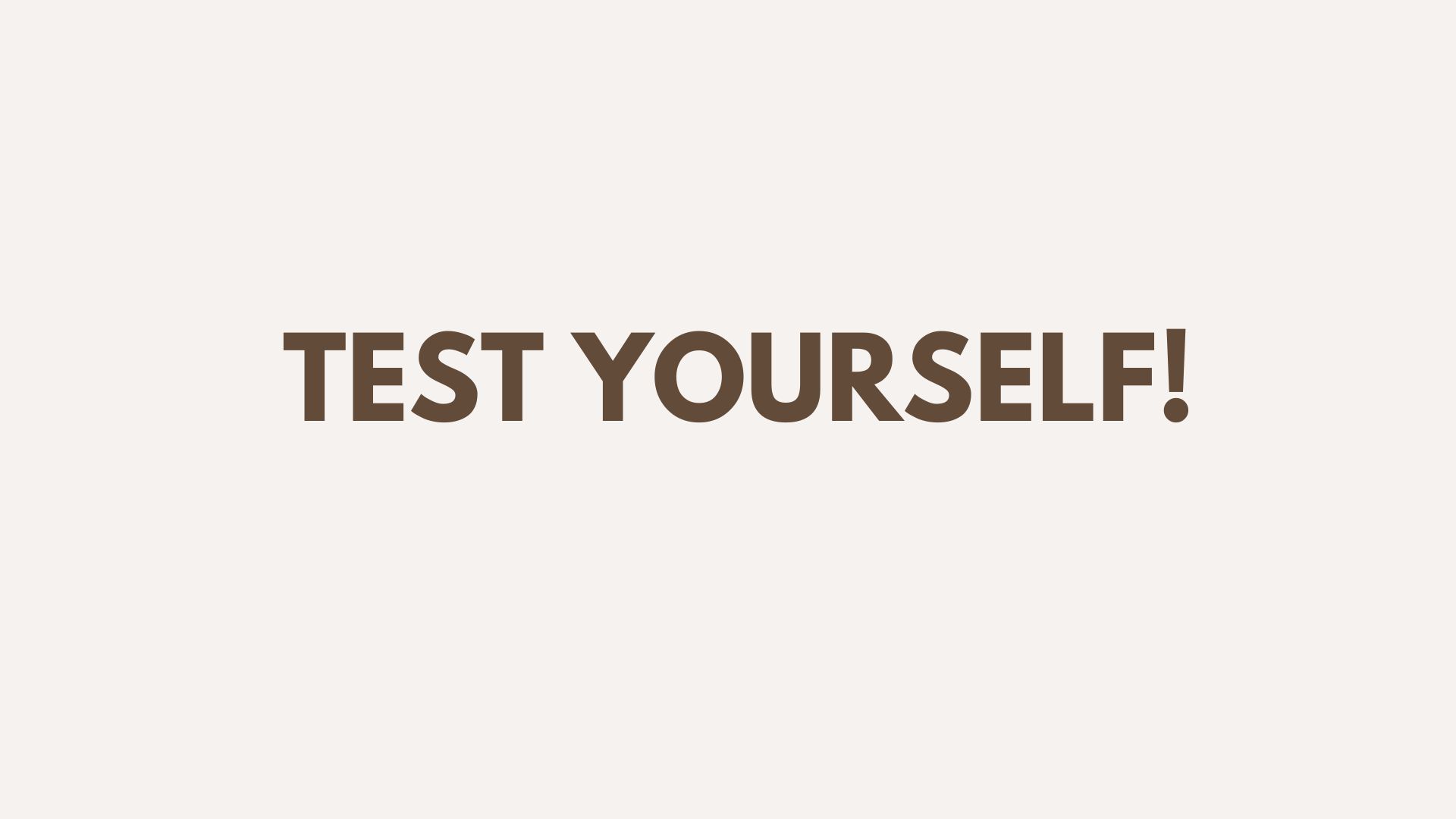 TEST YOURSELF! Course - 6